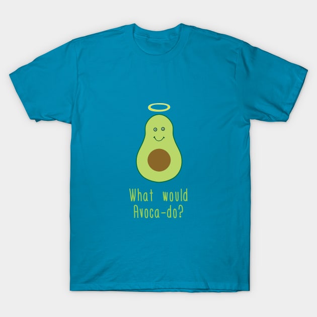 What Would Avacado? T-Shirt by EliseDesigns